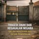 Tragedi Anak dan Kegagalan Negara dalam Menjamin Hak Dasar Pendidikan