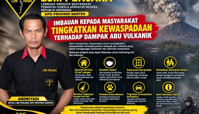 Ketua LSM PENJARA DPD Banten Imbau Masyarakat Tingkatkan Kewaspadaan terhadap Dampak Abu Vulkanik
